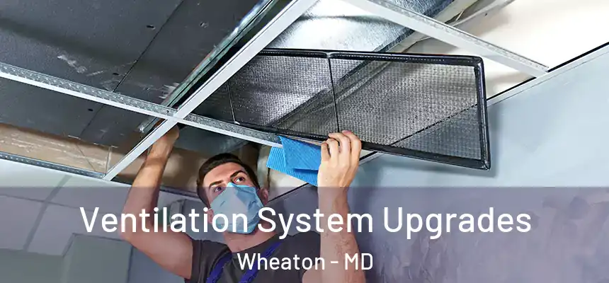  Ventilation System Upgrades Wheaton - MD